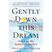 Gently Down This Dream: Notes on My Sudden Departure