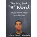 The Big, Bad "B" Word: The TRUTH about bullying and how you can build RESILIENT kids.