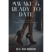Awake & Ready to Date: Dating From an Expanded Conscious Perspective