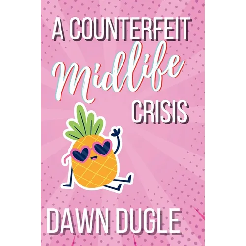 A Counterfeit Midlife Crisis: A Second-Chance Romance