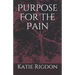 Purpose For The Pain
