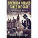 Sherlock Holmes Takes The Case: Eight Tales of Mystery and Intrigue