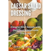 Caesar Salad Dressing