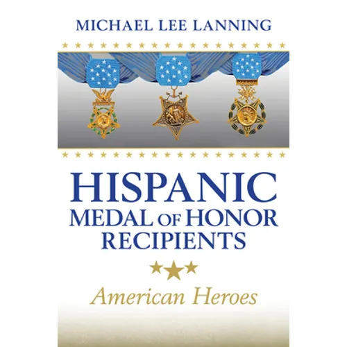 Hispanic Medal of Honor Recipients: American Heroes
