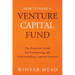 How To Raise A Venture Capital Fund: The Essential Guide on Fundraising and Understanding Limited Partners