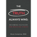 The Truth Always Wins: Becoming Fulfilled And Reducing Stress