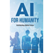 AI for Humanity: Architecting a Better Future