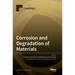 Corrosion and Degradation of Materials