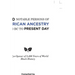 700 Notable Persons of African Ancestry 1400 Bc to Present Day: An Eye-Opener of 3,400 Years of World Black History