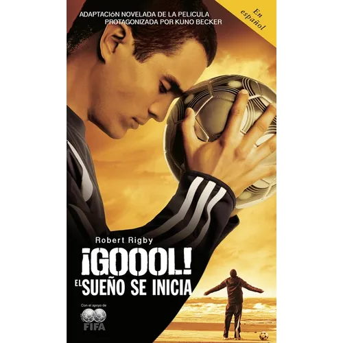 ｡Goool! / Goal!: The Dream Begins: El Sueno Se Inicia...