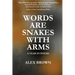 Words Are Snakes With Arms: A Year in Poems