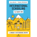 International Schooling - The Teacher's Guide: A Companion To Your International Adventure