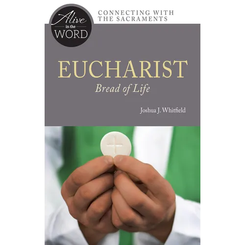 Eucharist, Bread of Life