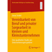 Vereinbarkeit Von Beruf Und Privater Sorgearbeit in Kleinen Und Kleinstunternehmen: Eine Qualitative Studie Aus Unternehmensperspektive