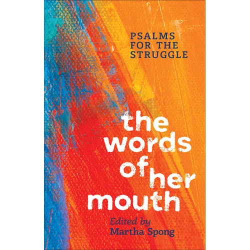 The Words of Her Mouth: Psalms for the Struggle