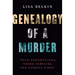 Genealogy of a Murder: Four Generations, Three Families, One Fateful Night