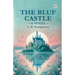 The Blue Castle A Novel