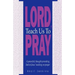 Lord Teach Us To Pray