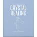 The Little Book of Crystal Healing