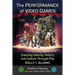The Performance of Video Games: Enacting Identity, History and Culture Through Play