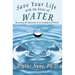 Save Your Life with the Elixir of Water: Becoming pH Balanced in an Unbalanced World
