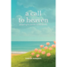 A Call to Heaven: Preparing for Eternity Before You Die