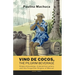 Vino de Cocos, The Pilgrim Beverage: Filipino Knowledge, Colonial Encounters and the Forgotten Origins of Mezcal