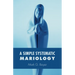 A Simple Systematic Mariology