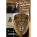 Capturing the Moment, The Art & Science of Photographing Wild Animals
