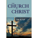 The Church of Christ: Pursuing God's Goals for His Church in a Divided Religious World