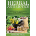 Herbal Antibiotics For Beginners: Natural Home Remedies to Cure Yourself, Prevent Illnesses and Infections
