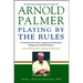Playing by the Rules: All the Rules of the Game, Complete with Memorable Rulings from Golf's Rich History