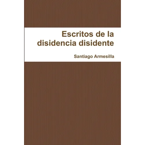 Re-escritos de la disidencia disidente