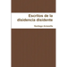 Re-escritos de la disidencia disidente