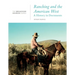 Ranching and the American West: A History in Documents: The Broadview Source Series