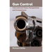 Gun Control: International Views, Perspectives and Comparisons