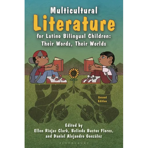 Multicultural Literature for Latino Bilingual Children: Their Words, Their Worlds, Second Edition