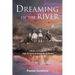 Dreaming of the River: A Mother and Daughter's Fight for Survival during the Holocaust