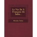 La Vie de S. Francois de Sales...