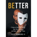 BEtter: 3 Steps to Shed Your Masks, Own Your Freedom, and Make "One Day" Today