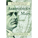 Aaronsohn's Maps: The Man Who Might Have Created Peace in the Modern Middle East