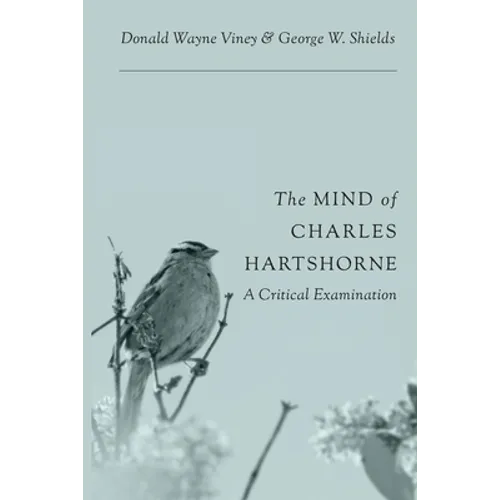 The Mind of Charles Hartshorne: A Critical Examination