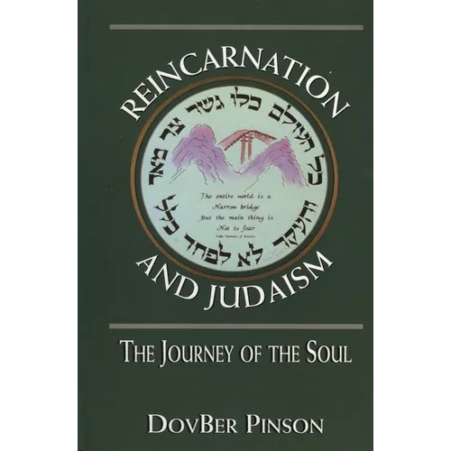 Reincarnation and Judaism: The Journey of the Soul