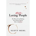 Loving Messy People: The Messy Art of Helping One Another Become More Like Jesus