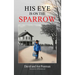 His Eye Is On The Sparrow