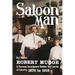 Saloon Man: A German Immigrant Battles the Limits of Liberty, 1870 to 1915
