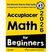 Accuplacer Math for Beginners: The Ultimate Step by Step Guide to Preparing for the Accuplacer Math Test