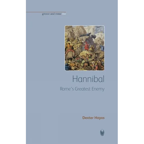 Hannibal: Rome's Greatest Enemy