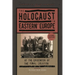 The Holocaust in Eastern Europe: At the Epicenter of the Final Solution