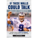 If These Walls Could Talk: Dallas Cowboys: Stories from the Dallas Cowboys Sideline, Locker Room, and Press Box